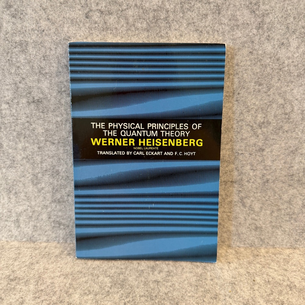 The Physical Principals of Quantum Theory by Werner Heisenberg